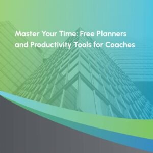 Master Your Time: Free Planners  and Productivity Tools for Coaches